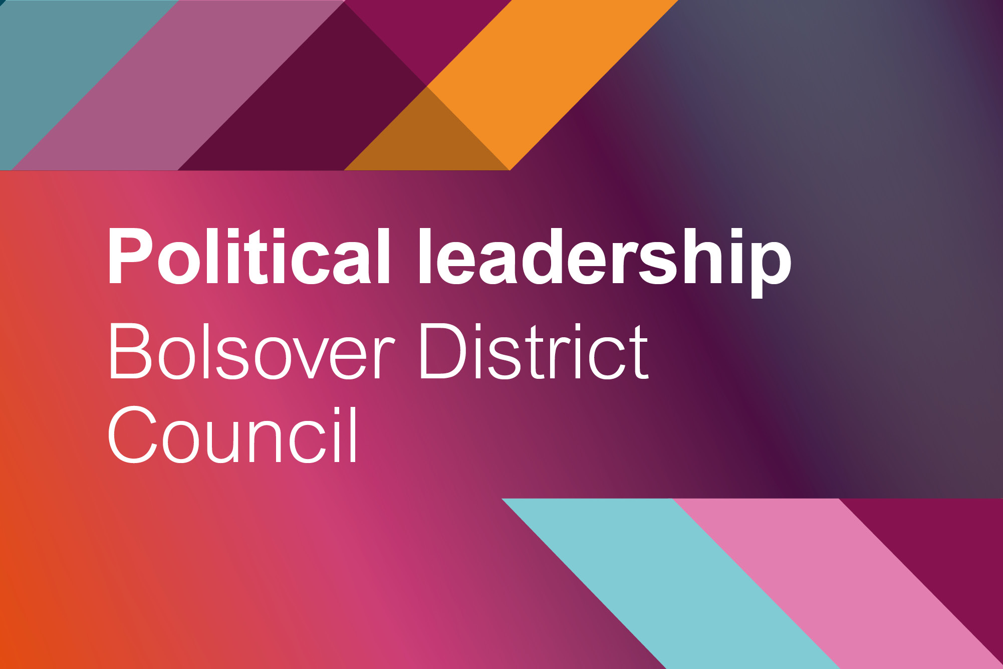 Political leadership Bolsover District Council Local Government